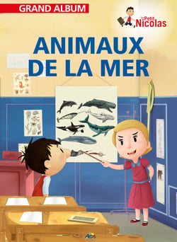 LES ANIMAUX DE LA MER - GRAND ALBUM LE PETIT NICOLAS