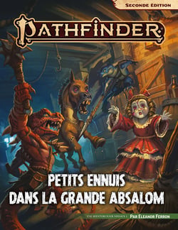 Pathfinder 2de édition - Petits ennuis dans la grande Absalom