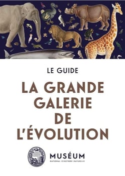 La Grande Galerie de l'évolution : Le guide (2e édition)