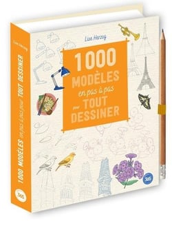 1000 modèles en pas à pas pour tout dessiner