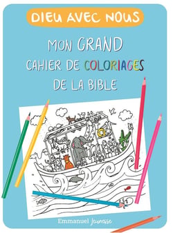 Dieu avec Nous - Mon grand cahier de coloriages de la Bible