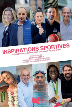 Lignes essentielles 2024 : Inspirations sportives : 10 personnalités du Sud-Ouest s'engagent pour le sport