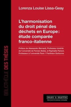 L'harmonisation du droit pénal des déchets en Europe : étude comparée franco-italienne