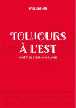 Toujours à l'Est : Récit d'une aventure en Eurasie