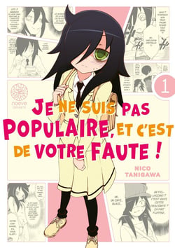 Watamote : Je ne suis pas populaire, et c'est de votre faute ! Tome 1