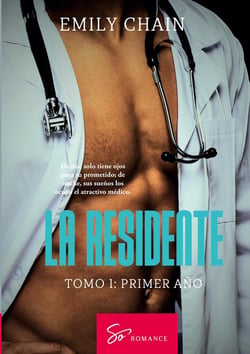 La residente - Tomo 1 : Primer ano: Pasión médica entre una residente en crisis y un médico inquietante