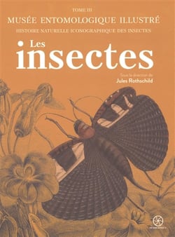 Musée entomologique illustré Tome 3 : Les insectes