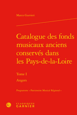 Catalogue des fonds musicaux anciens conserves dans les Pays-de-la-Loire Tome 1 - Angers