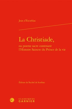 La Christiade, ou poème sacré contenant l'histoire saincte du prince de la vie