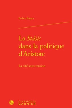 La Stásis dans la politique d'Aristote - la cité sous tension