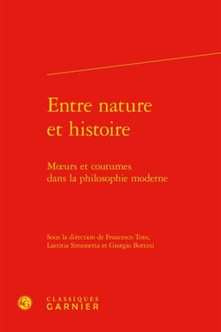 Entre nature et histoire - moeurs et coutumes dans la philosophie moderne