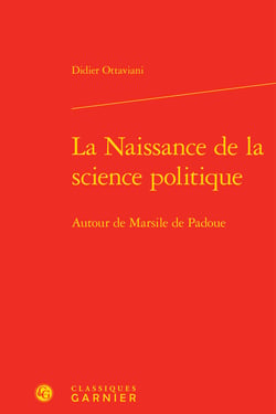 La naissance de la science politique - autour de marsile de padoue