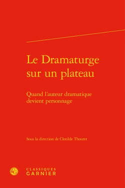 Le dramaturge sur un plateau - quand l'auteur dramatique devient personnage