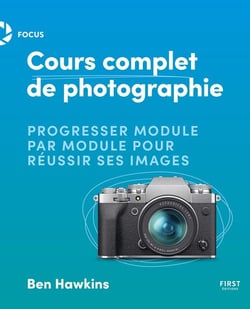 Cours complet de photographie : Progresser module par module pour réussir ses images
