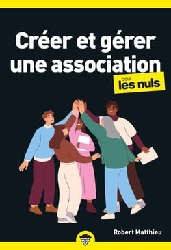 Créer et gérer une association pour les nuls (2e édition)
