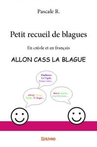 Petit recueil de blagues : En créole et en français - Allon cass la blague