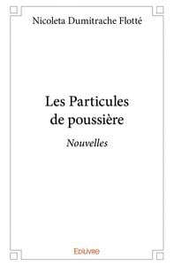 Les Particules de poussière : Nouvelles