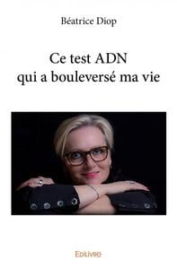 Ce test ADN qui a bouleversé ma vie