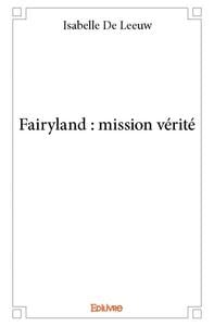 Fairyland : mission verite