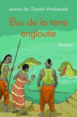 Élus de la terre engloutie : Roman