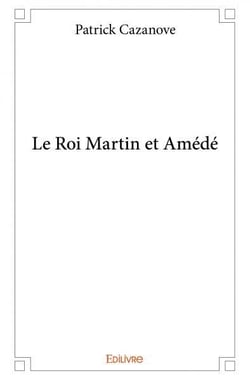 Le roi martin et amede