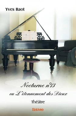 Nocturne n°13 ou L'étonnement des Dieux : Théâtre