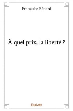 A quel prix, la liberte ?