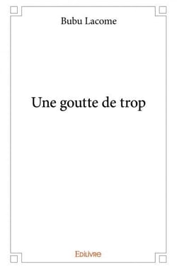 Une goutte de trop