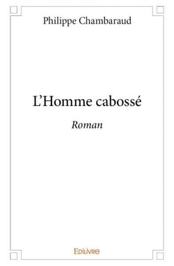 L'Homme cabossé : Roman