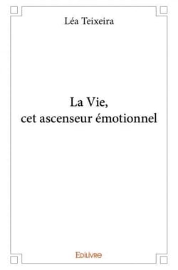 La Vie, cet ascenseur émotionnel