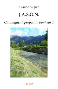J.a.s.o.n. - chroniques a propos du bonheur 1