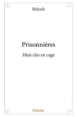 Prisonnières : Huis clos en cage
