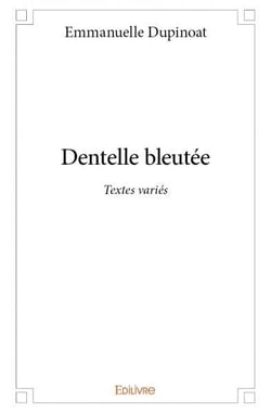 Dentelle bleutée : Textes variés