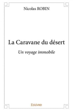 La Caravane du désert : Un voyage immobile