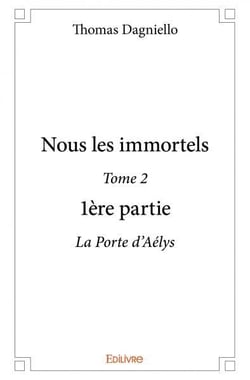 Nous les immortels Tome 2 - 1re partie
