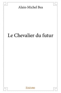 Le chevalier du futur