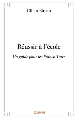 Réussir à l''École : Un guide pour les Franco-Turcs
