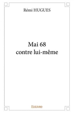 Mai 68 contre lui meme