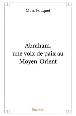 Abraham, une voix de paix au Moyen-Orient
