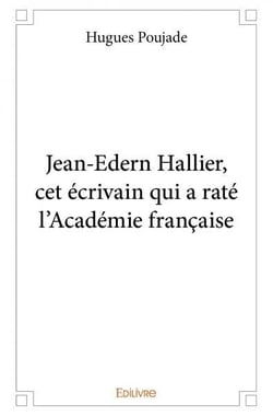 Jean-Edern Hallier, cet écrivain qui a raté l'Académie française