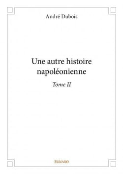Une autre histoire napoleonienne - t02 - une autre histoire napoleonienne