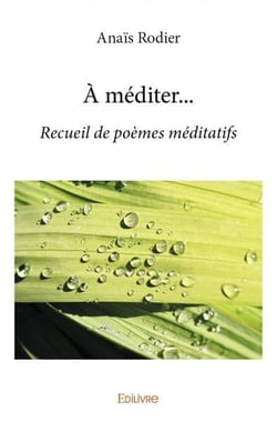 À méditer... : Recueil de poèmes méditatifs