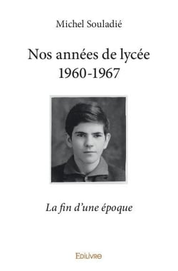Nos années de lycée 1960-1967 : La fin d'une époque