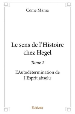 Le sens de l'histoire chez hegel - t02 - le sens de l'histoire chez hegel - l autodetermination de l