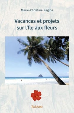 Vacances et projets sur l'ile aux fleurs