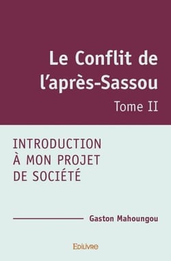 Le conflit de l apres sassou - introduction a mon projet de societe tome ii