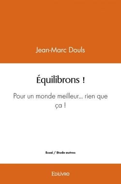 Equilibrons ! - pour un monde meilleur... rien que ca !
