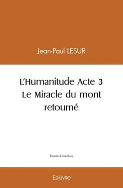 L'humanitude acte 3 le miracle du mont retourne
