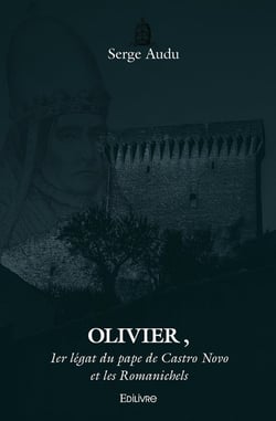 Olivier, 1er légat du pape de Castro Novo et les Romanichels