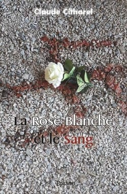 La Rose Blanche et le sang